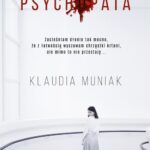 Tytuł: Psychopata
Autor: Klaudia Muniak
Wydawnictwo: Wydawnictwo Kobiece
Formaty: MOBI, EPUB
