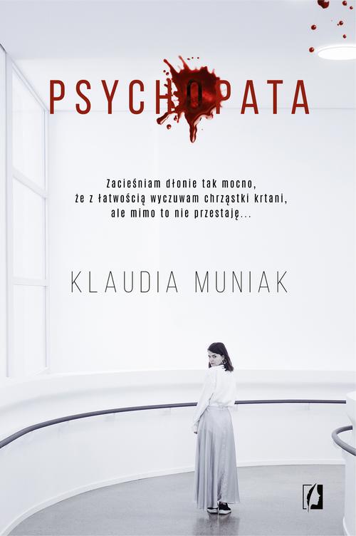 Tytuł: Psychopata
Autor: Klaudia Muniak
Wydawnictwo: Wydawnictwo Kobiece
Formaty: MOBI, EPUB