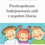 Psychospołeczne funkcjonowanie osób z zespołem Downa — okładka e-booka