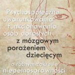 Psychospołeczne uwarunkowania funkcjonowania osób dorosłych z mózgowym porażeniem dziecięcym o różnym zakresie niepełnosprawności — okładka e-booka