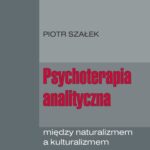 Tytuł: Psychoterapia analityczna między naturalizmem a kulturalizmem
Autor: Piotr Szałek
Wydawnictwo: Wydawnictwo Uniwersytetu Łódzkiego
Formaty: PDF