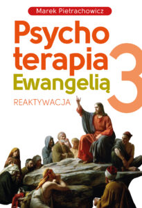 Tytuł: Psychoterapia Ewangelią 3. Reaktywacja
Autor: Marek Pietrachowicz
Wydawnictwo: Fronda
Formaty: EPUB, MOBI