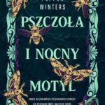 Tytuł: Pszczoła i nocny motyl. Destini Chronicles. Tom 1
Autor: Pepper Winters
Wydawnictwo: Papierowe Serca
Formaty: MOBI, EPUB
