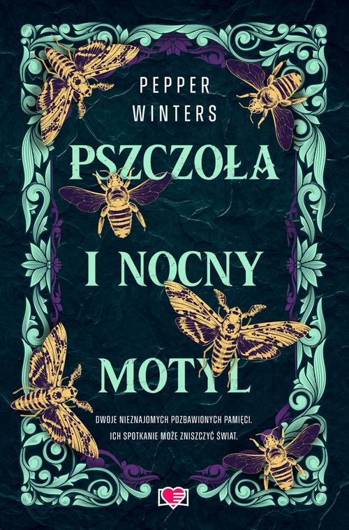 Tytuł: Pszczoła i nocny motyl. Destini Chronicles. Tom 1
Autor: Pepper Winters
Wydawnictwo: Papierowe Serca
Formaty: MOBI, EPUB