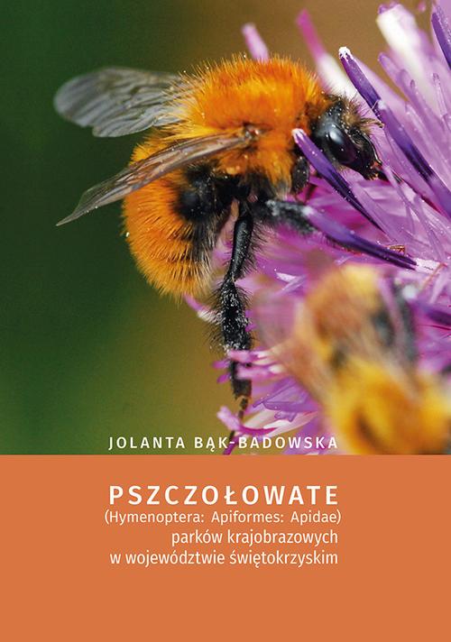 Tytuł: Pszczołowate (Hymenoptera: Apiformes: Apidae) parków krajobrazowych w województwie świętokrzyskim
Autor: Jolanta Bąk-Badowska
Wydawnictwo: Uniwersytet Jana Kochanowskiego
Formaty: PDF