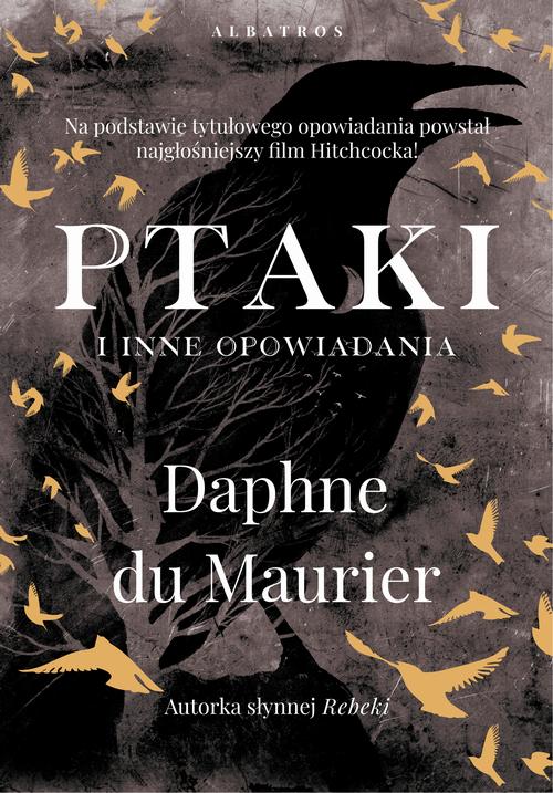 Tytuł: PTAKI I INNE OPOWIADANIA
Autor: Daphne Du Maurier
Wydawnictwo: Albatros
Formaty: EPUB, MOBI