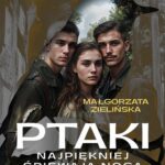 Tytuł: Ptaki najpiękniej śpiewają nocą
Autor: Małgorzata Zielińska
Wydawnictwo: Lira
Formaty: EPUB, MOBI