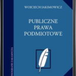 Tytuł: Publiczne prawa podmiotowe
Autor: Wojciech Jakimowicz
Wydawnictwo: Wolters Kluwer
Formaty: PDF