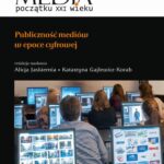 Tytuł: Publiczność mediów w epoce cyfrowej
Autor: Alicja Jaskiernia, Katarzyna Gajlewicz-Korab
Wydawnictwo: Aspra
Formaty: PDF