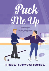 Tytuł: Puck me up
Autor: Ludka Skrzydlewska
Wydawnictwo: EditioRed
Formaty: EPUB, PDF, MOBI