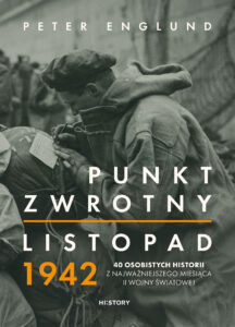 Tytuł: Punkt zwrotny. Listopad 1942. 40 osobistych historii z najważniejszego miesiąca II wojny światowej
Autor: Peter Englund
Wydawnictwo: Wydawnictwo Otwarte
Formaty: EPUB, MOBI