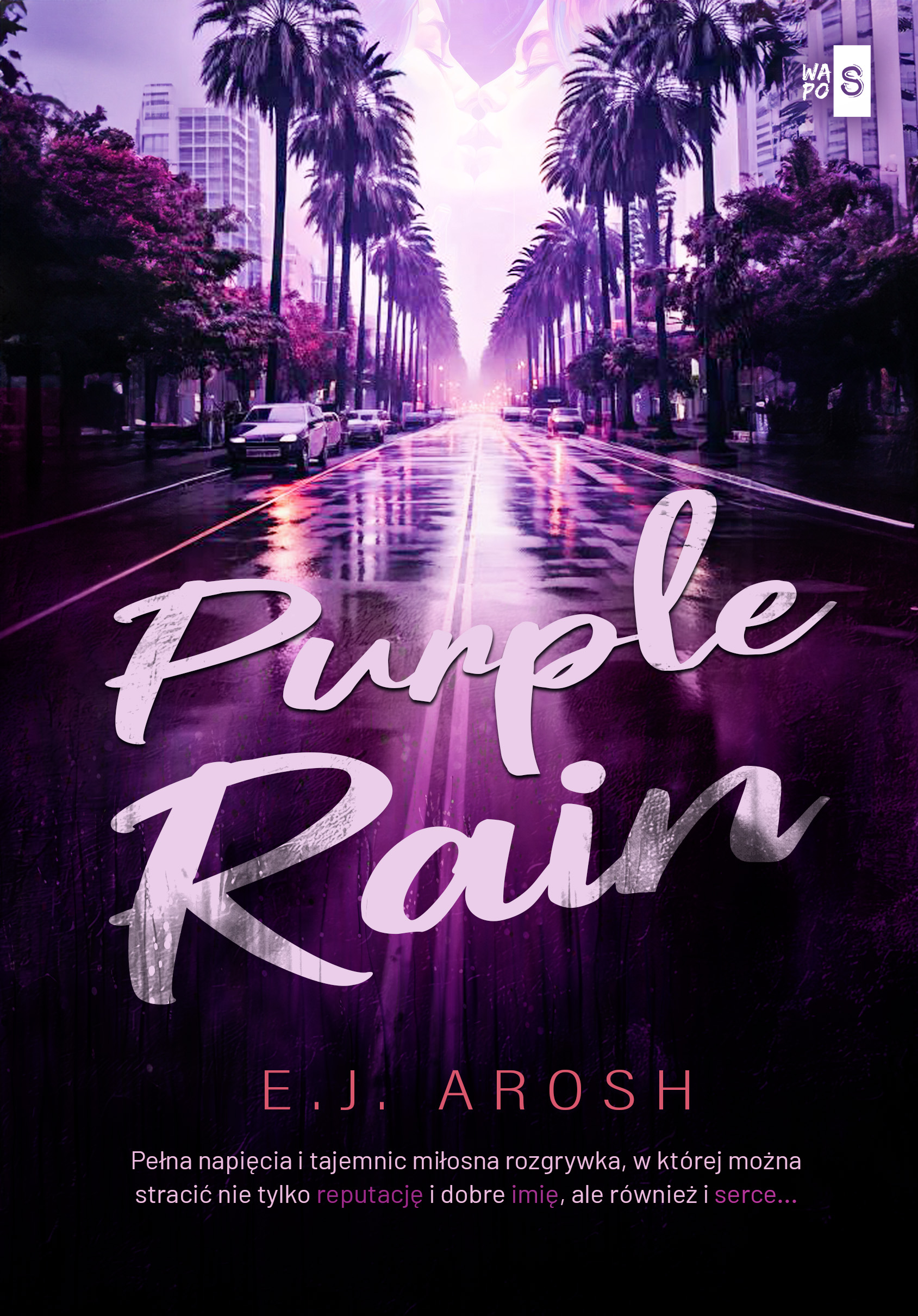 Tytuł: Purple Rain
Autor: E.J. Arosh
Wydawnictwo: Wydawnictwo WasPos
Formaty: EPUB, MOBI