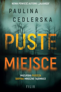 Tytuł: Puste miejsce
Autor: Paulina Cedlerska
Wydawnictwo: FILIA
Formaty: EPUB, MOBI