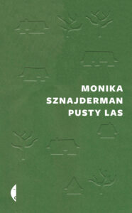 Tytuł: Pusty las
Autor: Monika Sznajderman
Wydawnictwo: Wydawnictwo Czarne
Formaty: EPUB, MOBI
