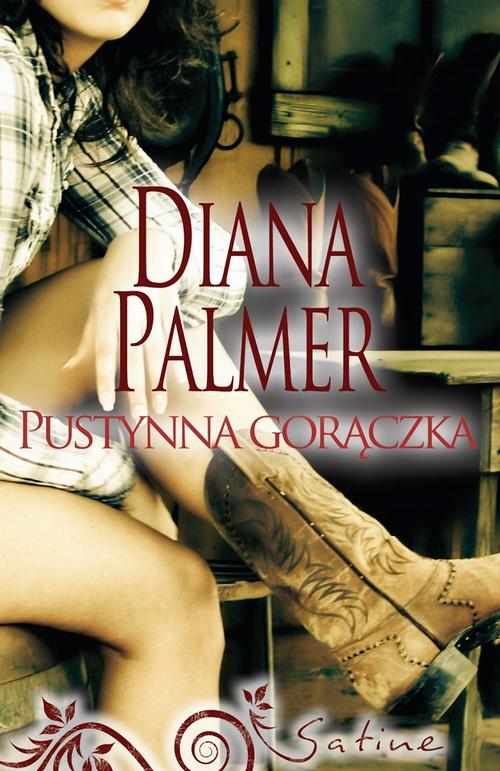 Tytuł: Pustynna gorączka
Autor: Diana Palmer
Wydawnictwo: HarperCollins Polska
Formaty: MOBI, EPUB