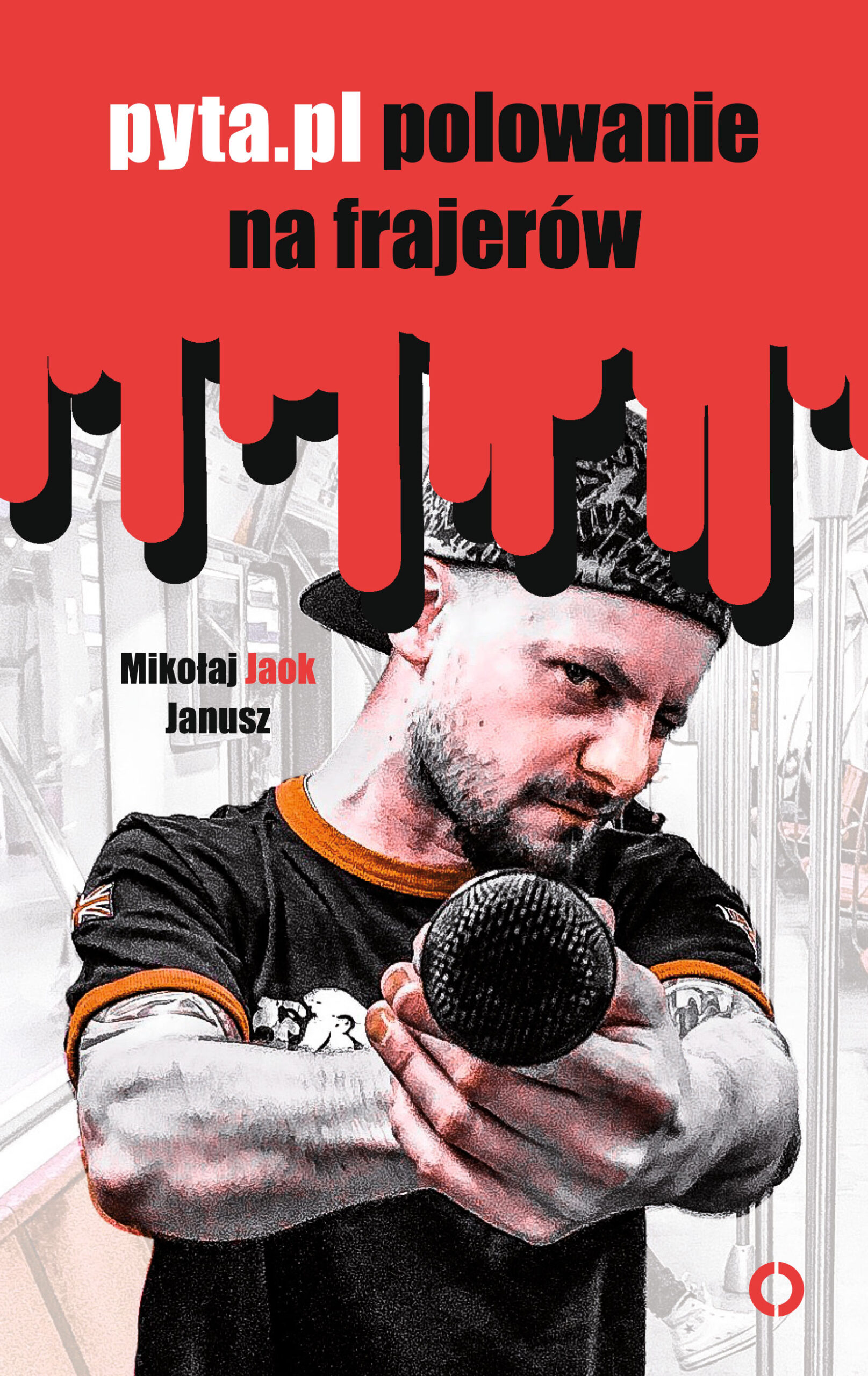 Tytuł: Pyta.pl. Polowanie na frajerów
Autor: Mikołaj Jaok Janusz
Wydawnictwo: Czerwone i Czarne
Formaty: EPUB, MOBI