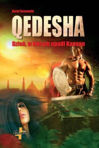 Tytuł: Qedesha
Autor: Rafał Kosowski
Wydawnictwo: Vocatio
Formaty: EPUB, MOBI