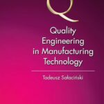 Tytuł: Quality Engineering in Manufacturing Technology
Autor: Tadeusz Sałaciński
Wydawnictwo: Oficyna Wydawnicza Politechniki Warszawskiej
Formaty: PDF
