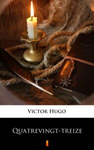 Tytuł: Quatrevingt-treize
Autor: Victor Hugo
Wydawnictwo: KtoCzyta.pl
Formaty: EPUB, MOBI