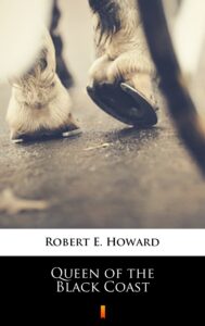 Tytuł: Queen of the Black Coast
Autor: Robert E. Howard
Wydawnictwo: KtoCzyta.pl
Formaty: EPUB, MOBI