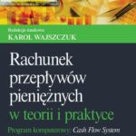 Rachunek przepływów pieniężnych w teorii i praktyce. Program komputerowy Cash Flow System — okładka e-booka