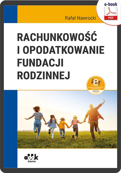 Rachunkowość i opodatkowanie fundacji rodzinnej (e-book z suplementem elektronicznym) — okładka e-booka