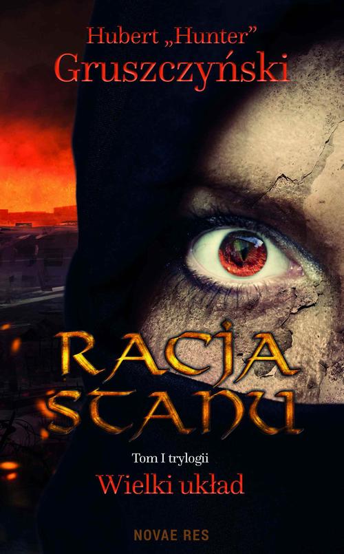 Tytuł: Racja stanu
Autor: Hubert „Hunter” Gruszczyński
Wydawnictwo: Novae Res
Formaty: MOBI, EPUB