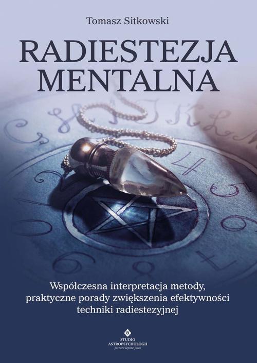 Tytuł: Radiestezja mentalna
Autor: Tomasz Sitkowski
Wydawnictwo: Studio Astropsychologii
Formaty: EPUB, MOBI, PDF