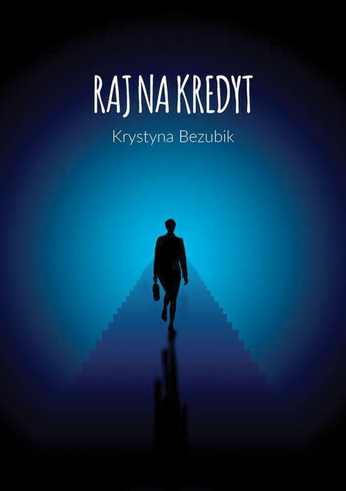 Tytuł: Raj na kredyt
Autor: Krystyna Bezubik
Wydawnictwo: Wydawnictwo e-bookowo
Formaty: MOBI, EPUB, PDF