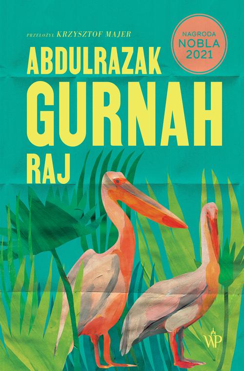 Tytuł: Raj
Autor: Abdulrazak Gurnah
Wydawnictwo: Poznańskie
Formaty: EPUB, MOBI