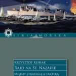 Tytuł: Rajd na St. Nazaire. Między strategią a taktyką
Autor: Krzysztof Kubiak
Wydawnictwo: Tetragon
Formaty: EPUB, MOBI
