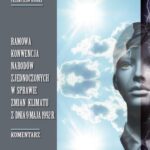 Tytuł: Ramowa konwencja Narodów Zjednoczonych w sprawie zmian klimatu z dnia 9 maja 1992 r. Komentarz
Autor: Przemysław Osóbka
Wydawnictwo: Wydawnictwo Uniwersytetu Kazimierza Wielkiego w Bydgoszczy
Formaty: PDF