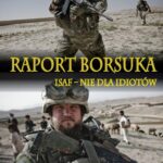Tytuł: Raport borsuka ISAF nie dla Idiotów
Autor: Robert Polak
Wydawnictwo: Napoleon V
Formaty: EPUB, MOBI, PDF