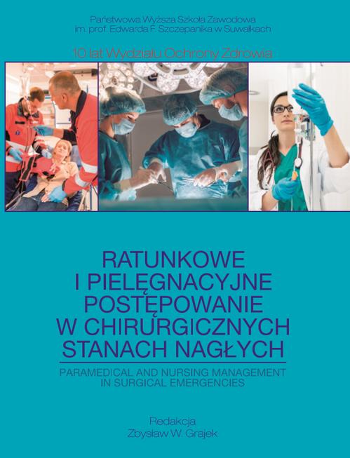 Tytuł: Ratunkowe i pielęgnacyjne postępowanie w chirurgicznych stanach nagłych
Autor: 
Wydawnictwo: Państwowa Uczelnia Zawodowa im. prof. E F. Szczepanika
Formaty: PDF