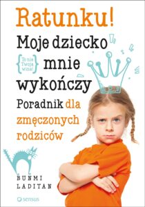 Ratunku! Moje dziecko mnie wykończy. Poradnik dla zmęczonych rodziców — okładka e-booka