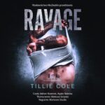 Tytuł: Ravage
Autor: Tillie Cole
Wydawnictwo: NieZwykłe Zagraniczne
Formaty: MP3