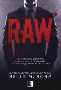 Tytuł: Raw
Autor: Aurora Belle
Wydawnictwo: Wydawnictwo NieZwykłe
Formaty: EPUB, MOBI