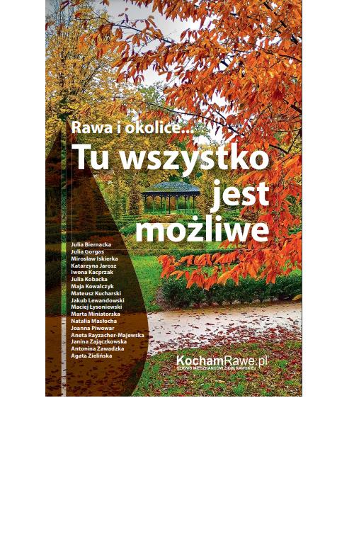 Tytuł: Rawa i okolice… Tu wszystko jest możliwe
Autor: Praca Zbiorowa
Wydawnictwo: ROSTER
Formaty: EPUB