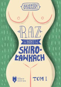 Tytuł: Raz w roku w Skiroławkach. Tom 1
Autor: Zbigniew Nienacki
Wydawnictwo: Liber Novus
Formaty: EPUB, MOBI