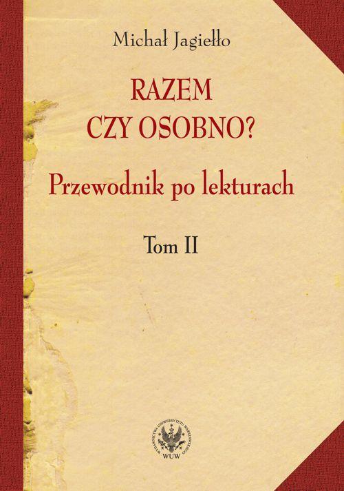 Tytuł: Razem czy osobno?
Autor: Michał Jagiełło
Wydawnictwo: Wydawnictwa Uniwersytetu Warszawskiego
Formaty: PDF