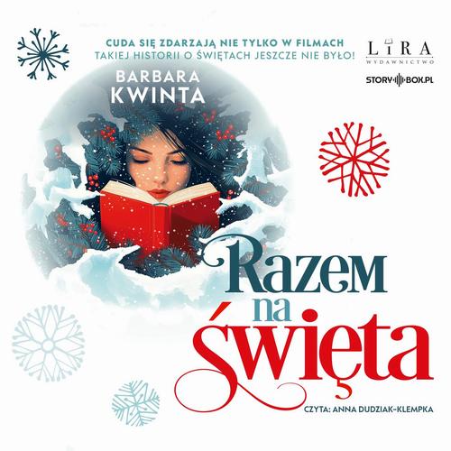 Tytuł: Razem na święta
Autor: Barbara Kwinta
Wydawnictwo: Storybox
Formaty: MP3