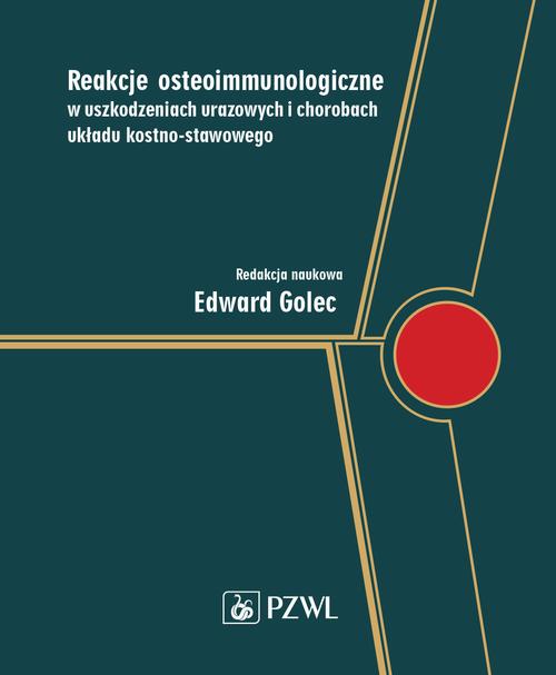Reakcje osteoimmunologiczne w uszkodzeniach urazowych i chorobach układu kostno-stawowego — okładka e-booka