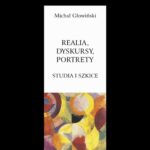 Tytuł: Realia dyskursy portrety Studia i szkice
Autor: Michał Głowiński
Wydawnictwo: Universitas
Formaty: PDF