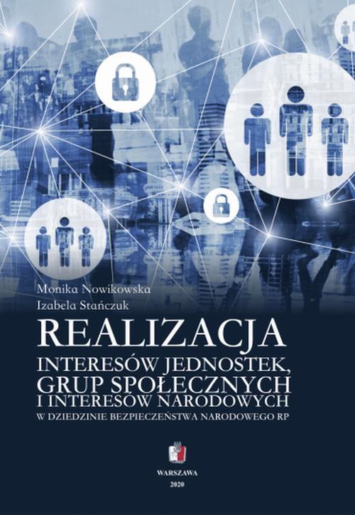 Tytuł: Realizacja interesów jednostek grup społecznych i interesów narodowych w dziedzinie bezpieczeństwa narodowego RP
Autor: Monika Nowikowska, Izabela Stańczuk
Wydawnictwo: Towarzystwo Wiedzy Obronnej
Formaty: EPUB, PDF, MOBI