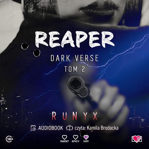 Tytuł: Reaper. Dark Verse. Tom 2
Autor: RuNyx
Wydawnictwo: Papierowe Serca
Formaty: MP3