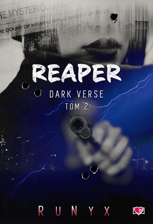 Tytuł: Reaper. Dark Verse. Tom 2
Autor: RuNyx
Wydawnictwo: Papierowe Serca
Formaty: MOBI, EPUB