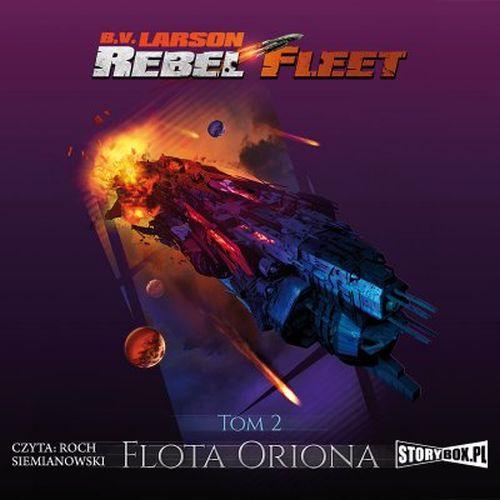 Tytuł: Rebel Fleet. Tom 2. Flota Oriona
Autor: B.V. Larson
Wydawnictwo: Storybox
Formaty: MP3