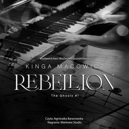 Tytuł: Rebellion
Autor: Kinga Macowicz
Wydawnictwo: NieZwykłe
Formaty: MP3