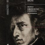 Tytuł: Recepcja Fryderyka Chopina we Włoszech
Autor: Silvia Bruni
Wydawnictwo: Narodowy Instytut Fryderyka Chopina
Formaty: EPUB, MOBI