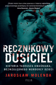 Tytuł: Ręcznikowy dusiciel
Autor: Jarosław Molenda
Wydawnictwo: FILIA
Formaty: EPUB, MOBI